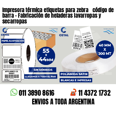 Impresora térmica etiquetas para zebra  código de barra - Fabricación de heladeras lavarropas y secarropas